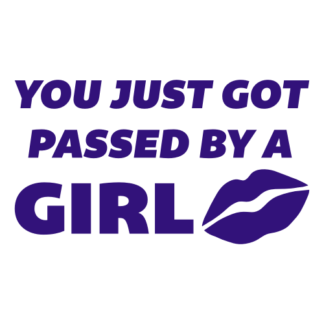 You Just Got Passed By A Girl Decal (Purple)